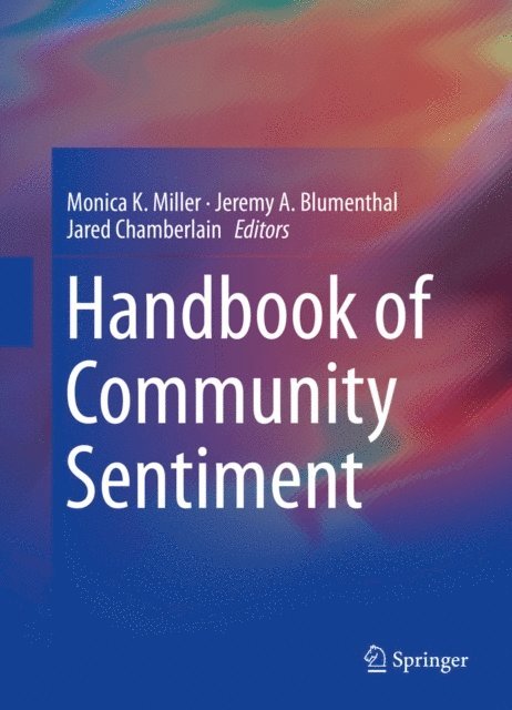 Jared Chamberlain, Jeremy A. Blumenthal, Monica K. Miller - Handbook of Community Sentiment, E-bok