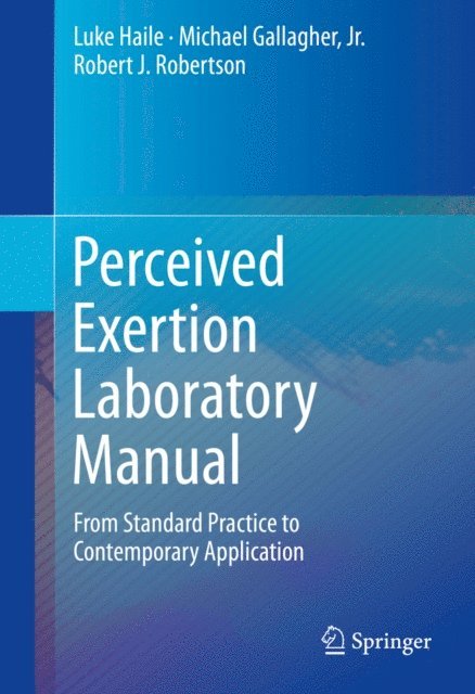 Robert J. Robertson, Michael Gallagher, Jr., Luke Haile - Perceived Exertion Laboratory Manual, E-bok