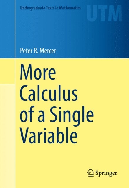 Peter R. Mercer - More Calculus of a Single Variable, E-bok
