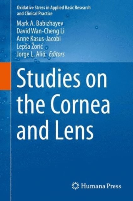Jorge L. Alio, Lepsa Zoric, Anne Kasus-Jacobi, David Wan-Cheng Li, Mark A. Babizhayev - Studies on the Cornea and Lens, E-bok