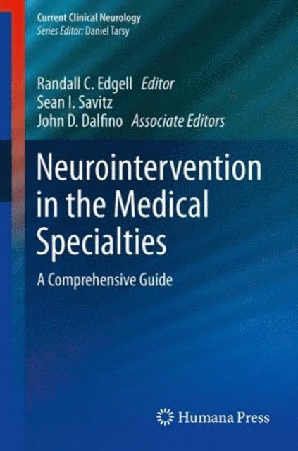 John Dalfino, Sean I. Savitz, Randall C. Edgell - Neurointervention in the Medical Specialties, E-bok