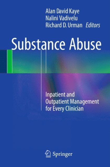 Richard D. Urman, Nalini Vadivelu, Alan David Kaye - Substance Abuse, E-bok