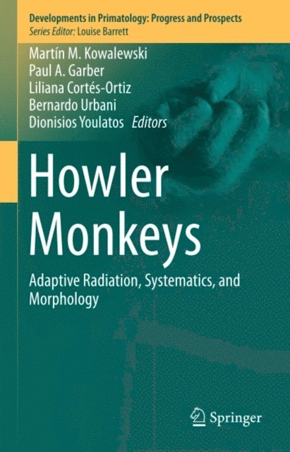Dionisios Youlatos, Bernardo Urbani, Liliana Cortes-Ortiz, Paul A. Garber, Martin M. Kowalewski - Howler Monkeys, E-bok