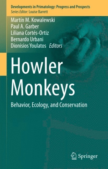Dionisios Youlatos, Bernardo Urbani, Liliana Cortes-Ortiz, Paul A. Garber, Martin M. Kowalewski - Howler Monkeys, E-bok