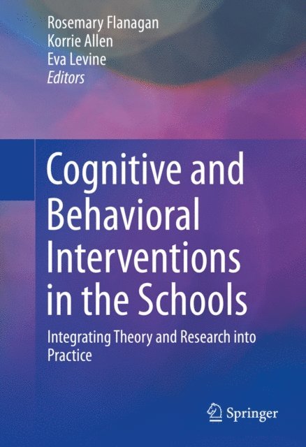 Eva Levine, Korrie Allen, Rosemary Flanagan - Cognitive and Behavioral Interventions in the Schools, E-bok