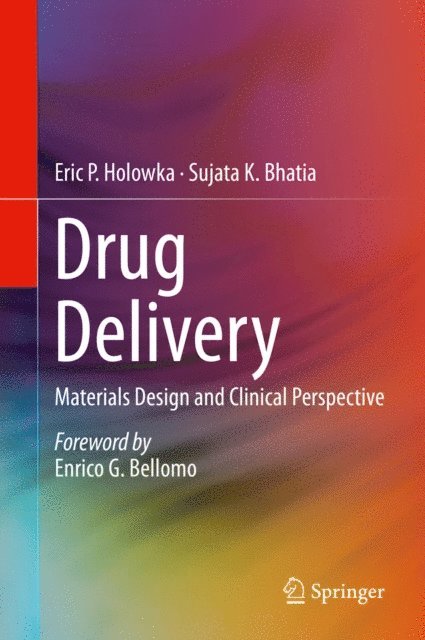 Sujata K. Bhatia, Eric P. Holowka - Drug Delivery, E-bok