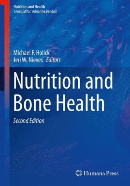 Jeri W. Nieves, Michael F. Holick - Nutrition and Bone Health, E-bok