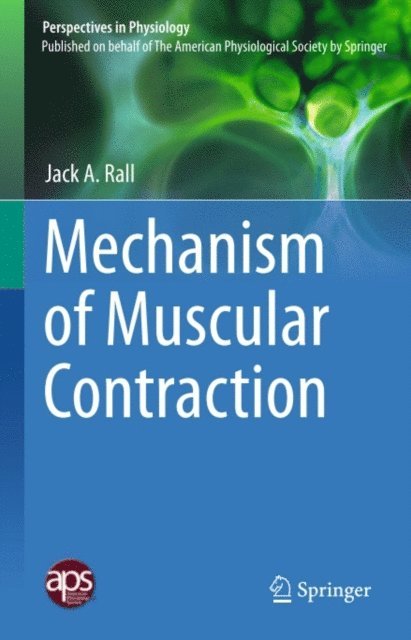 Jack A. Rall - Mechanism of Muscular Contraction, E-bok