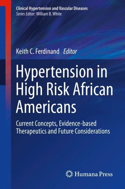 Keith C. Ferdinand - Hypertension in High Risk African Americans, E-bok
