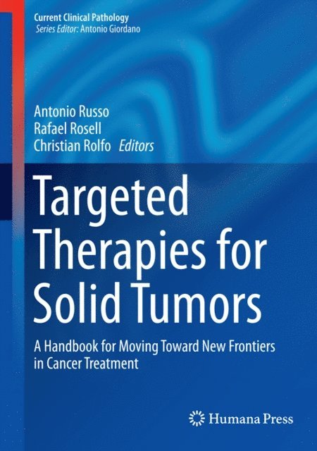 Christian Rolfo, Rafael Rosell, Antonio Russo - Targeted Therapies for Solid Tumors, E-bok
