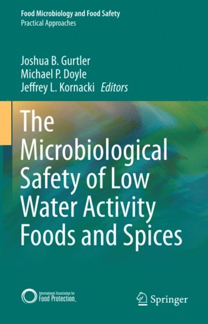 Jeffrey L. Kornacki, Michael P. Doyle, Joshua B. Gurtler - Microbiological Safety of Low Water Activity Foods and Spices, E-bok