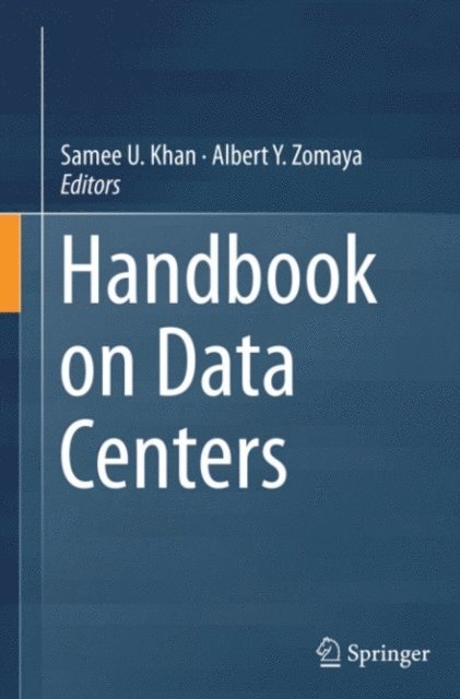 Albert Y. Zomaya, Samee U. Khan - Handbook on Data Centers, E-bok