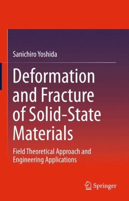 Sanichiro Yoshida - Deformation and Fracture of Solid-State Materials, E-bok