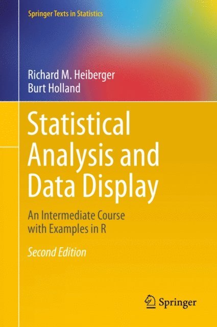 Burt Holland, Richard M. Heiberger - Statistical Analysis and Data Display, E-bok