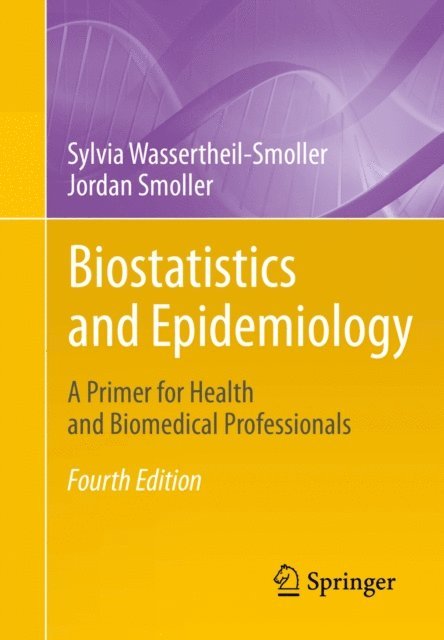 Jordan Smoller, Sylvia Wassertheil-Smoller - Biostatistics and Epidemiology, E-bok. Tillgänglighet: Lägg i varukorg