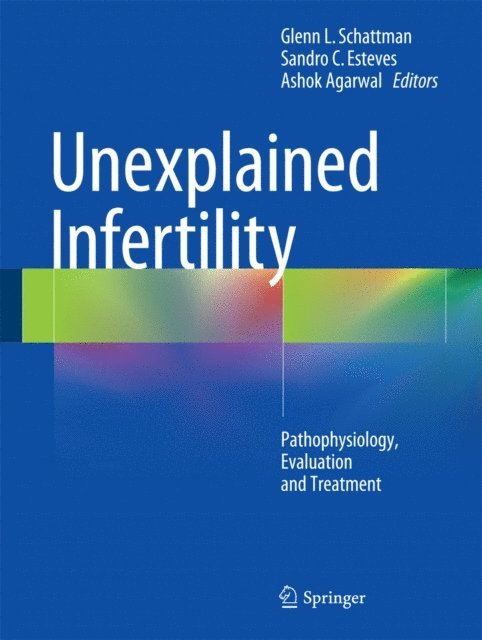 Ashok Agarwal, Sandro C. Esteves, Glenn L. Schattman - Unexplained Infertility, E-bok