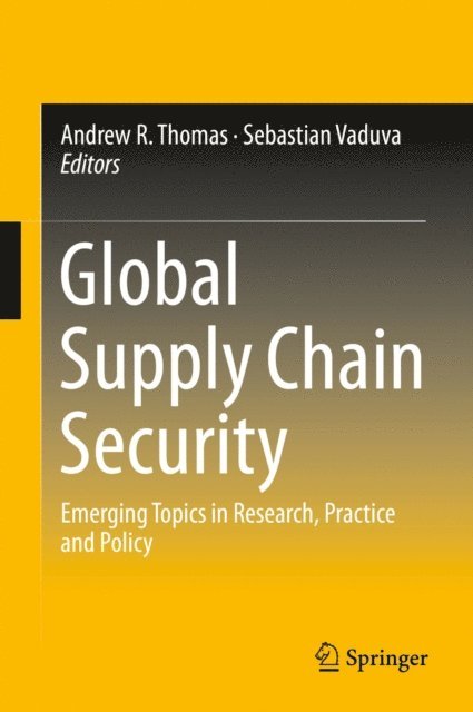 Sebastian Vaduva, Andrew R. Thomas - Global Supply Chain Security, E-bok