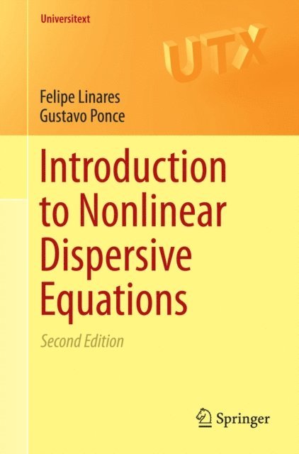 Gustavo Ponce, Felipe Linares - Introduction to Nonlinear Dispersive Equations, E-bok