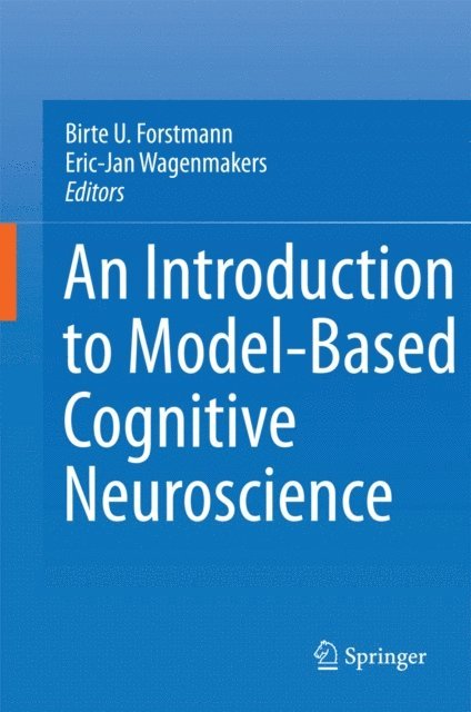 Eric-Jan Wagenmakers, Birte U. Forstmann - Introduction to Model-Based Cognitive Neuroscience, E-bok