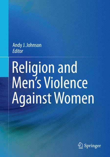Andy J. Johnson - Religion and Men's Violence Against Women, E-bok