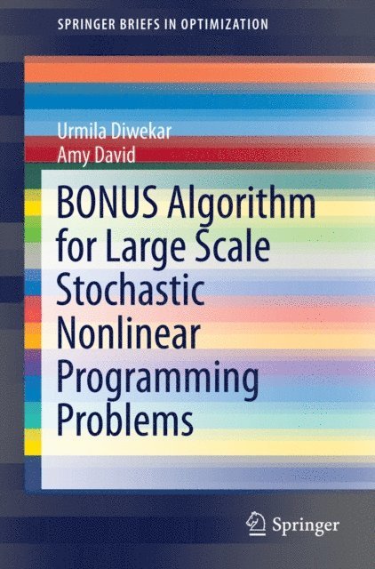 Amy David, Urmila Diwekar - BONUS Algorithm for Large Scale Stochastic Nonlinear Programming Problems, E-bok