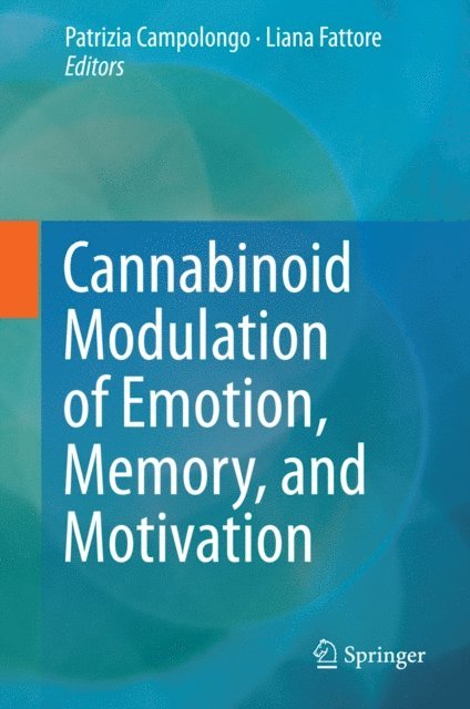 Liana Fattore, Patrizia Campolongo - Cannabinoid Modulation of Emotion, Memory, and Motivation, E-bok