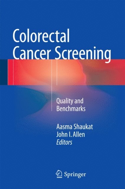 John I. Allen, Aasma Shaukat - Colorectal Cancer Screening, E-bok