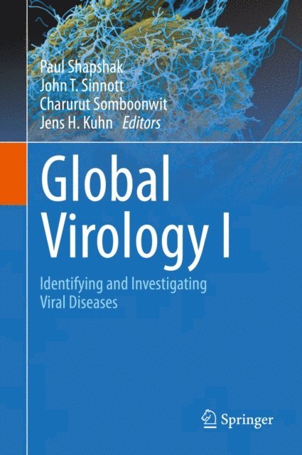 Jens H. Kuhn, Charurut Somboonwit, John T. Sinnott, Paul Shapshak - Global Virology I - Identifying and Investigating Viral Diseases, E-bok