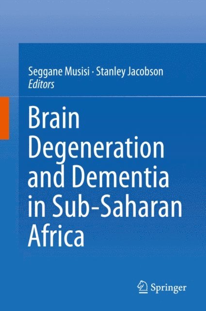 Stanley Jacobson, Seggane Musisi - Brain Degeneration and Dementia in Sub-Saharan Africa, E-bok. Tillgänglighet: Lägg i varukorg