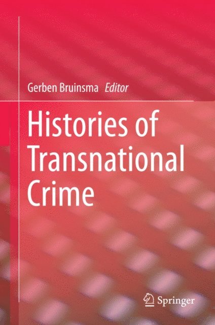 Gerben Bruinsma - Histories of Transnational Crime, E-bok