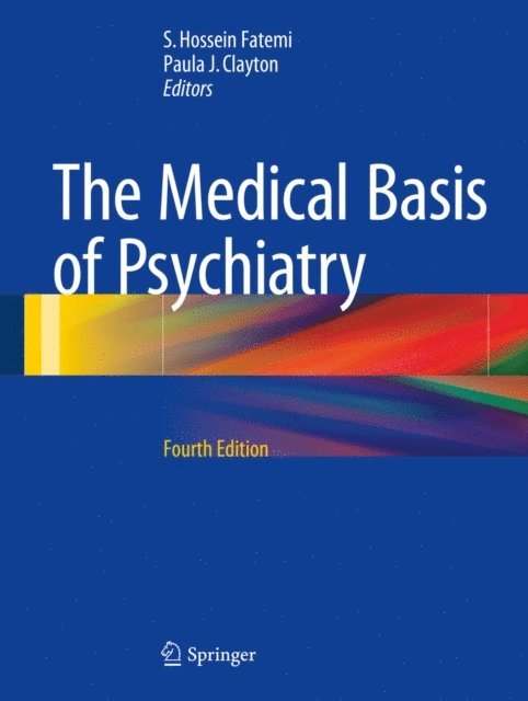 Paula J. Clayton, S. Hossein Fatemi - Medical Basis of Psychiatry, E-bok