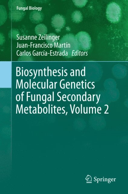 Carlos Garcia-Estrada, Juan-Francisco Martin, Susanne Zeilinger - Biosynthesis and Molecular Genetics of Fungal Secondary Metabolites, Volume 2, E-bok