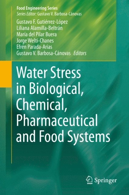 Gustavo V. Barbosa-Canovas, Efren Parada-Arias, Jorge Welti-Chanes, Maria del Pilar Buera, Liliana Alamilla-Beltran, Gustavo F. Gutierrez-Lopez - Water Stress in Biological, Chemical, Pharmaceutical and Food Systems, E-bok