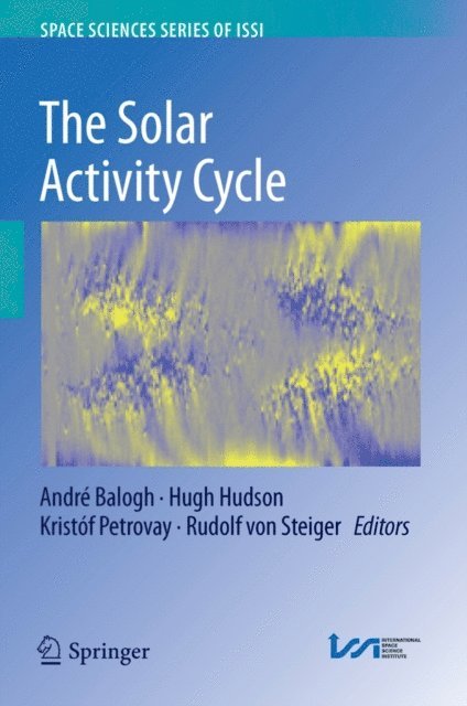 Rudolf Steiger, Kristof Petrovay, Hugh Hudson, Andre Balogh - Solar Activity Cycle, E-bok
