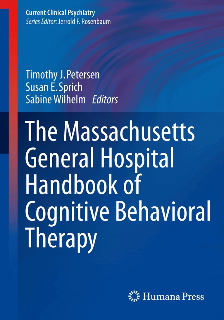 Timothy J. Petersen, Susan E. Sprich, Sabine Wilhelm - Massachusetts General Hospital Handbook of Cognitive Behavioral Therapy, Häftad