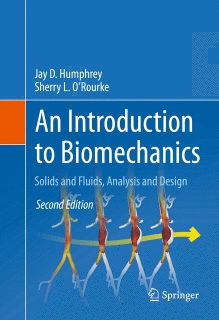 Sherry L. O'Rourke, Jay D. Humphrey - Introduction to Biomechanics, E-bok