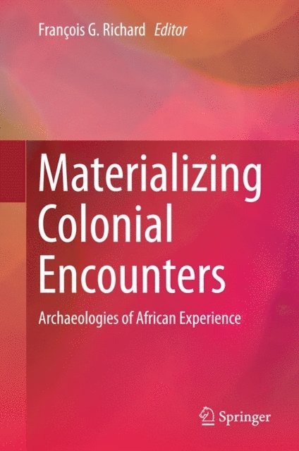 Francois G. Richard - Materializing Colonial Encounters, E-bok