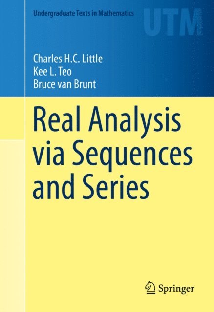 Bruce van Brunt, Kee L. Teo, Charles H.C. Little - Real Analysis via Sequences and Series, E-bok