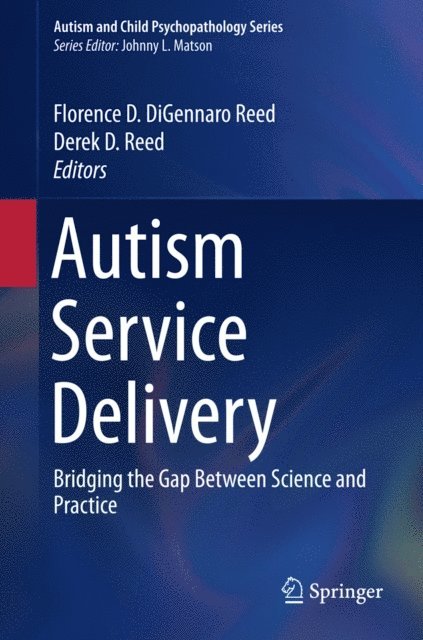 Derek D. Reed, Florence D. DiGennaro Reed - Autism Service Delivery, E-bok
