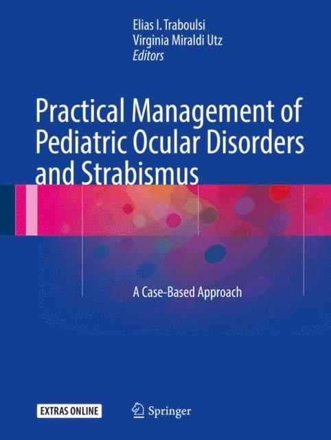 Virginia Utz, Elias Traboulsi - Practical Management of Pediatric Ocular Disorders and Strabismus, E-bok