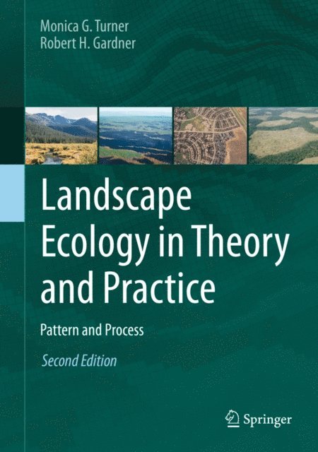 Robert H. Gardner, Monica G. Turner - Landscape Ecology in Theory and Practice, E-bok