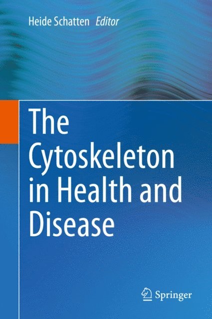 Heide Schatten - Cytoskeleton in Health and Disease, E-bok