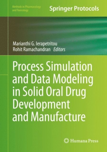 Rohit Ramachandran, Marianthi G. Ierapetritou - Process Simulation and Data Modeling in Solid Oral Drug Development and Manufacture, E-bok