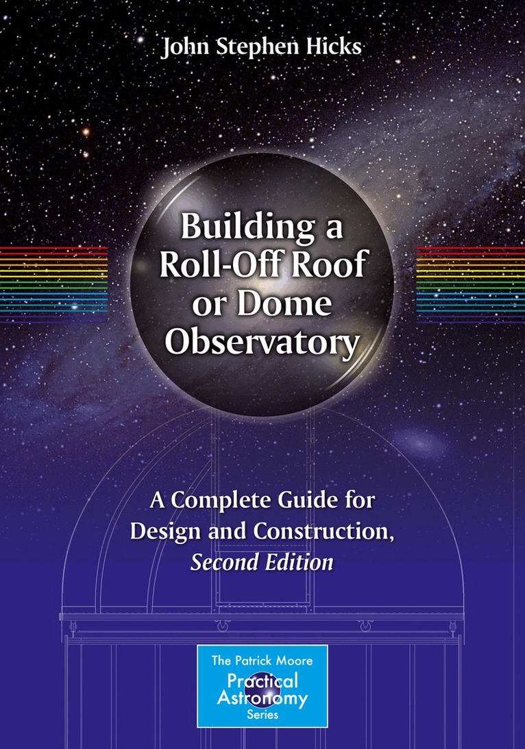 John Stephen Hicks - Building a Roll-Off Roof or Dome Observatory, Häftad