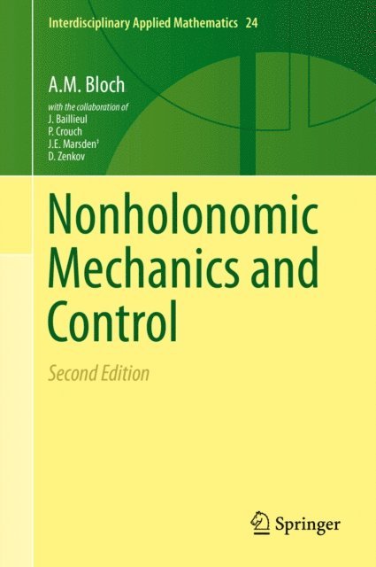 A.M. Bloch, R.M. Murray, P. S. Krishnaprasad - Nonholonomic Mechanics and Control, E-bok