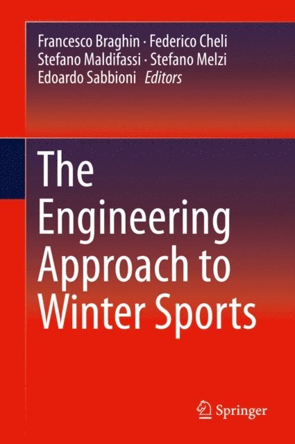 Edoardo Sabbioni, Stefano Melzi, Stefano Maldifassi, Federico Cheli, Francesco Braghin - Engineering Approach to Winter Sports, E-bok