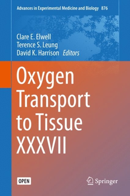 David K. Harrison, Terence S. Leung, Clare E. Elwell - Oxygen Transport to Tissue XXXVII, E-bok