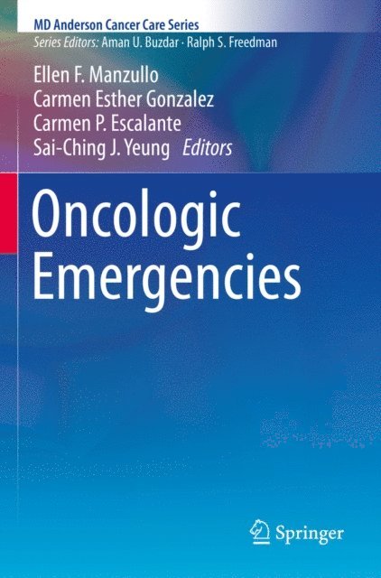 Sai-Ching J. Yeung, Carmen P. Escalante, Carmen Esther Gonzalez, Ellen F. Manzullo - Oncologic Emergencies, E-bok