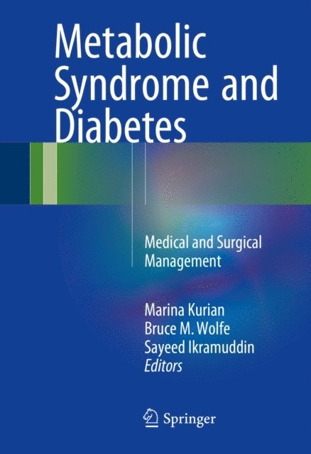 Sayeed Ikramuddin, Bruce M. Wolfe, Marina Kurian - Metabolic Syndrome and Diabetes, E-bok