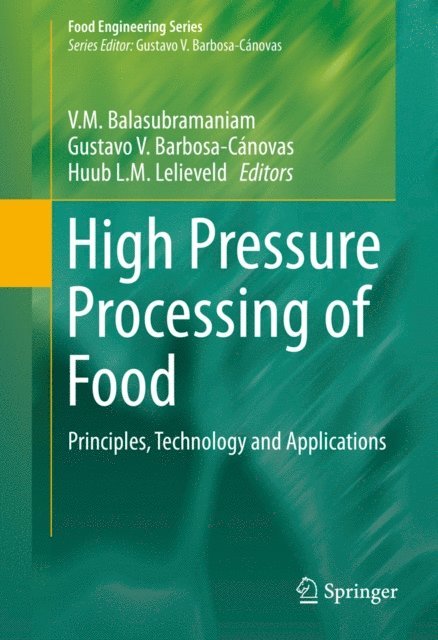 Huub Lelieveld, Gustavo V. Barbosa-Canovas, V.M. Balasubramaniam - High Pressure Processing of Food, E-bok